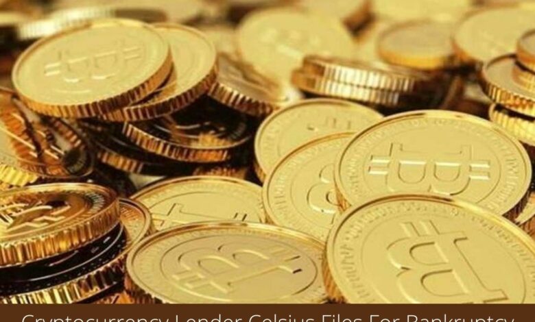 Cryptocurrency Lender Celsius Files For Bankruptcy