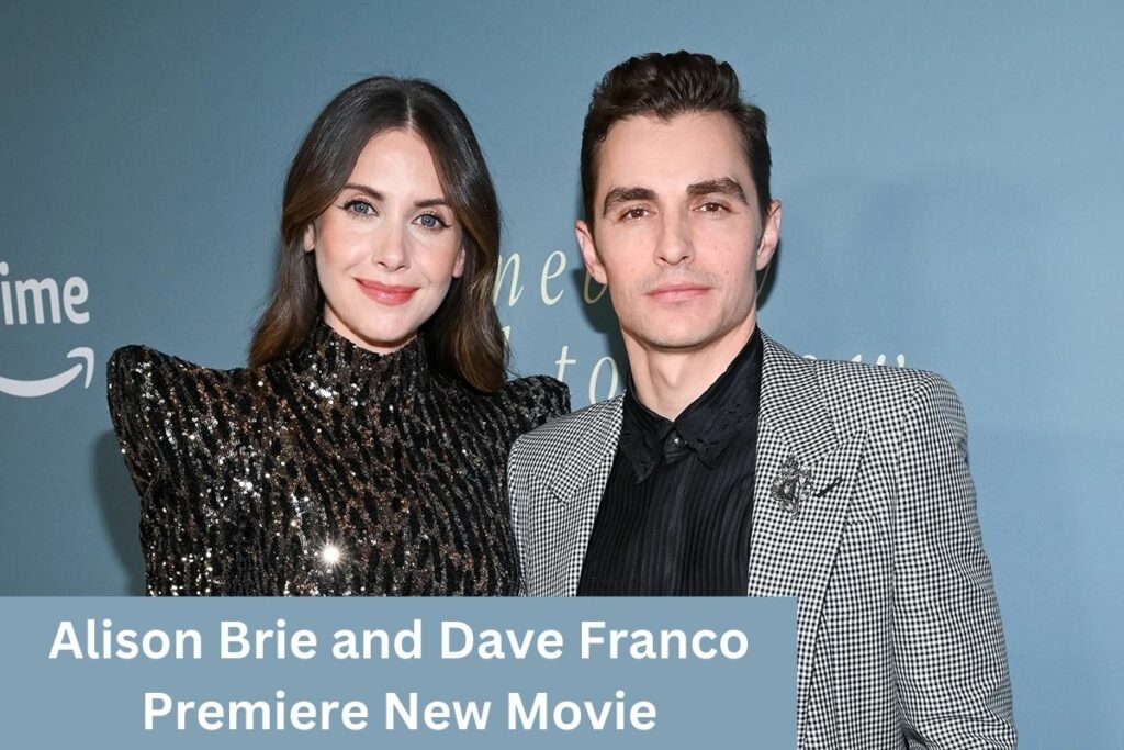 Alison Brie and Dave Franco Premiere New Movie