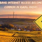 Broadband Internet Access Becomes More Common in Rural Areas