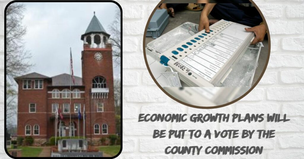 Economic Growth Plans Will be Put to a Vote by the County Commission