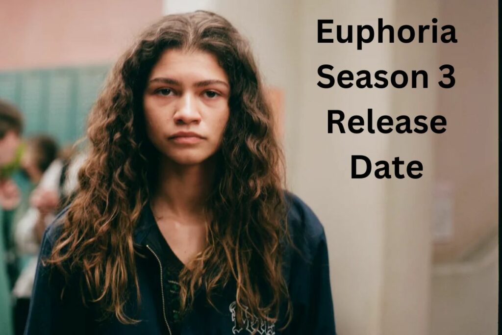 Euphoria Season 3 Release Date Cast, Plot and Everything We Know So Far
