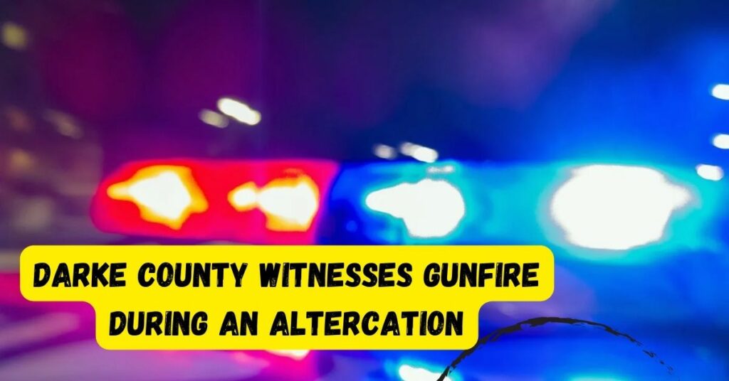 Darke County Witnesses Gunfire During An Altercation