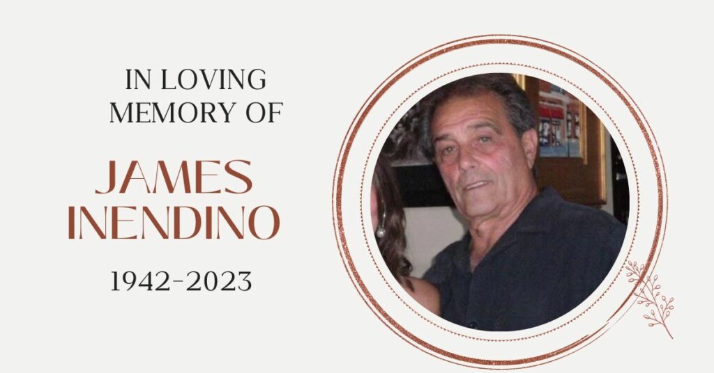 James “Jimmy I.” Inendino Obituary (1942-2023) and Tribute To Him
