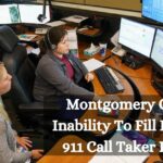 Montgomery County’s Inability To Fill Police And 911 Call Taker Positions