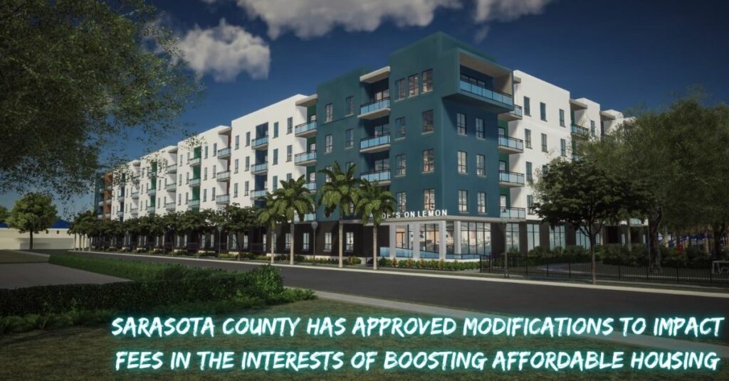 Sarasota County approves impact fee changes in hopes of promoting affordable housing