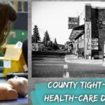 County Tight-Roping Health-Care Dilemmas