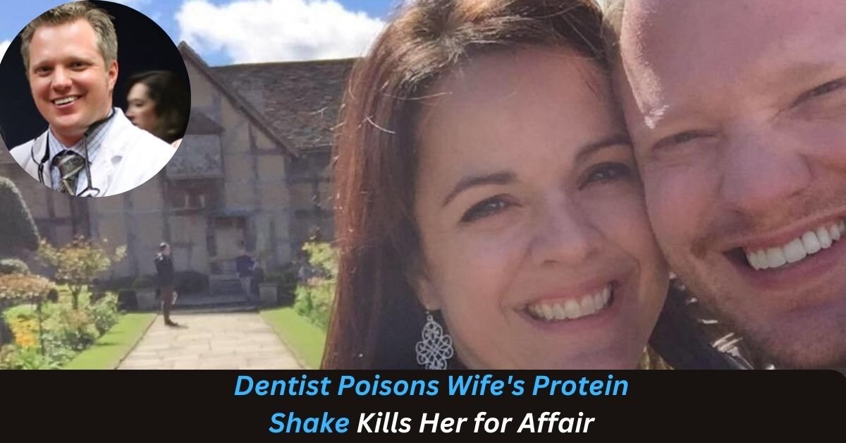 Dentist Poisons Wife's Protein Shake Kills Her for Affair