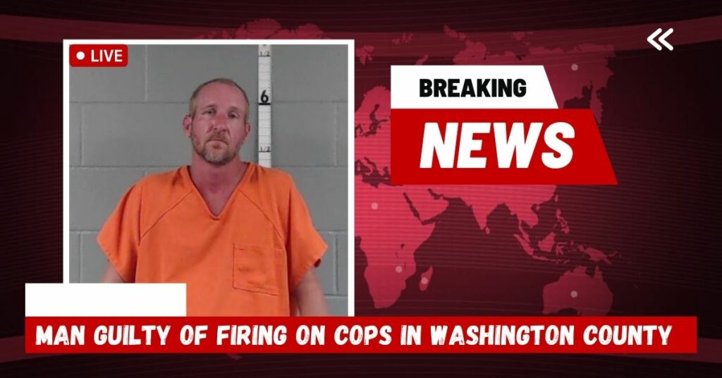 In Washington County the Man Who Fired on Police Has Been Found Guilty