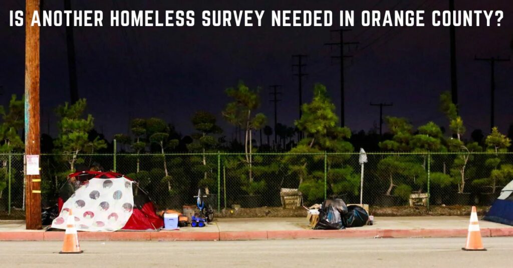 Is Another Homeless Survey Needed in Orange County