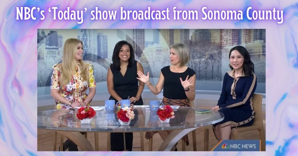 NBC’s ‘Today’ show broadcast from Sonoma County