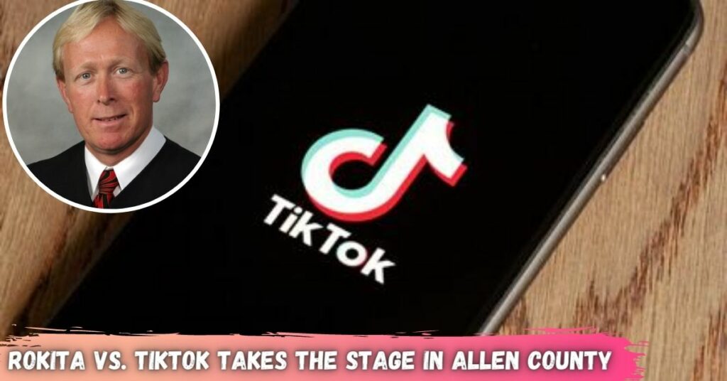 Rokita vs. TikTok takes the stage in Allen County