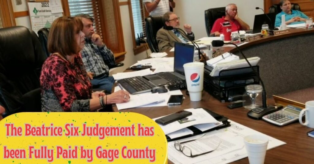 The Beatrice Six Judgement has been Fully Paid by Gage County