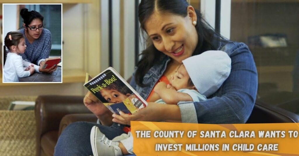 The County of Santa Clara Wants to Invest Millions in Child Care