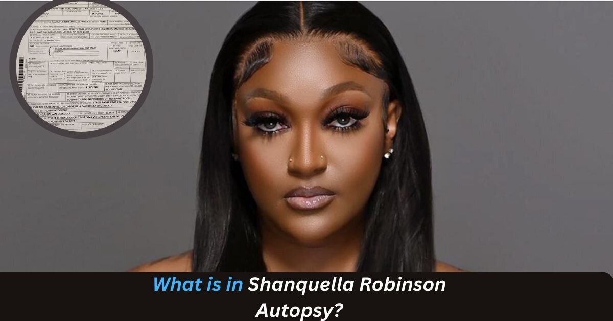 What is in Shanquella Robinson Autopsy