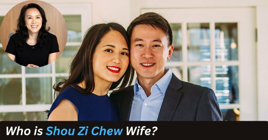 Who is Shou Zi Chew Wife?