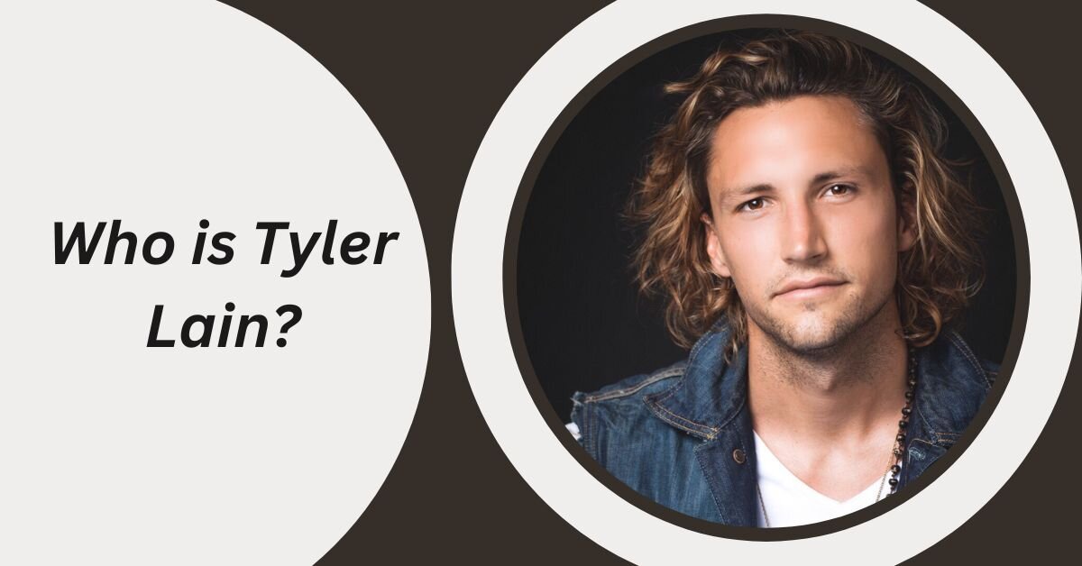 Who is Tyler Lain?