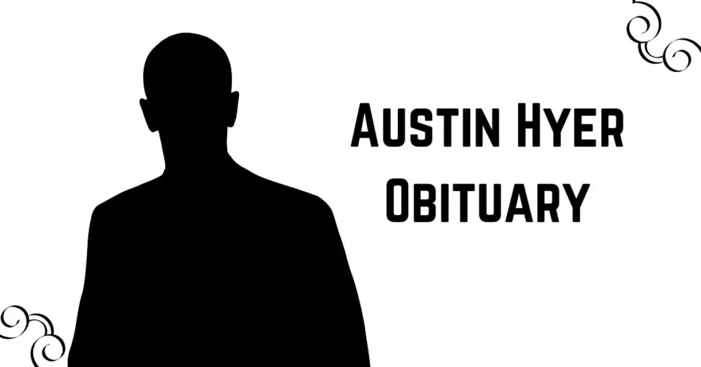 Austin Hyer Obituary