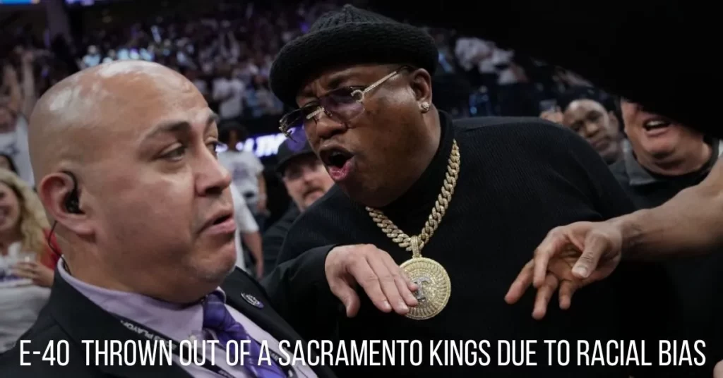 E-40 Thrown Out of a Sacramento Kings Due to Racial Bias