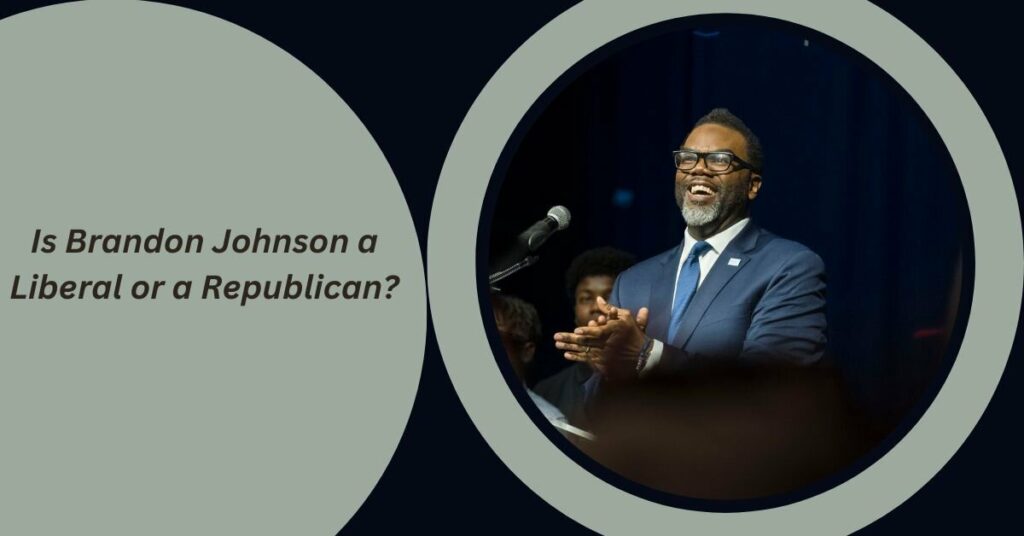 Is Brandon Johnson a Liberal or a Republican?