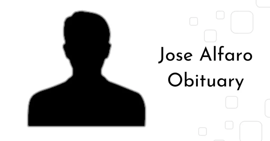 Jose Alfaro Obituary