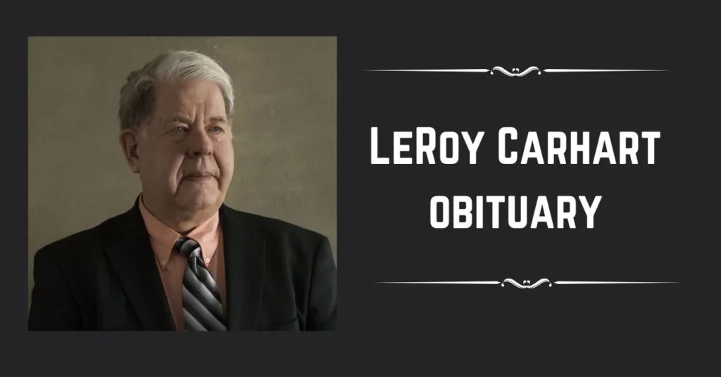 LeRoy Carhart obituary