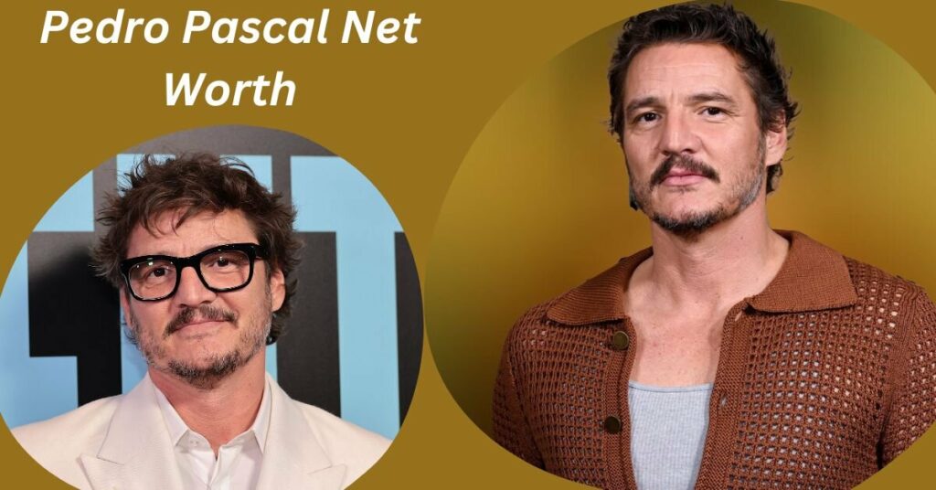 Pedro Pascal Net Worth