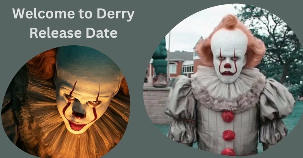 Welcome to Derry Release Date