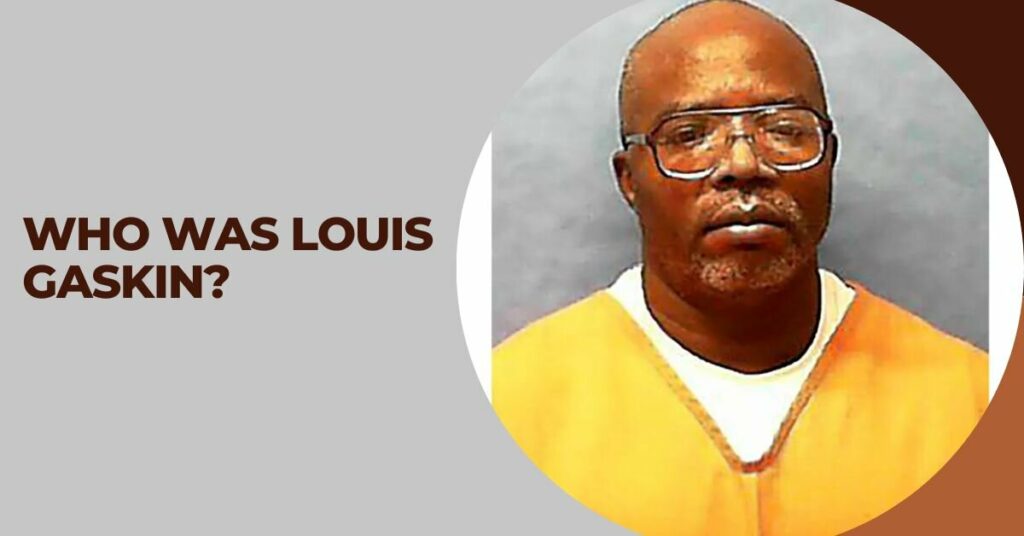 Who Was Louis Gaskin?