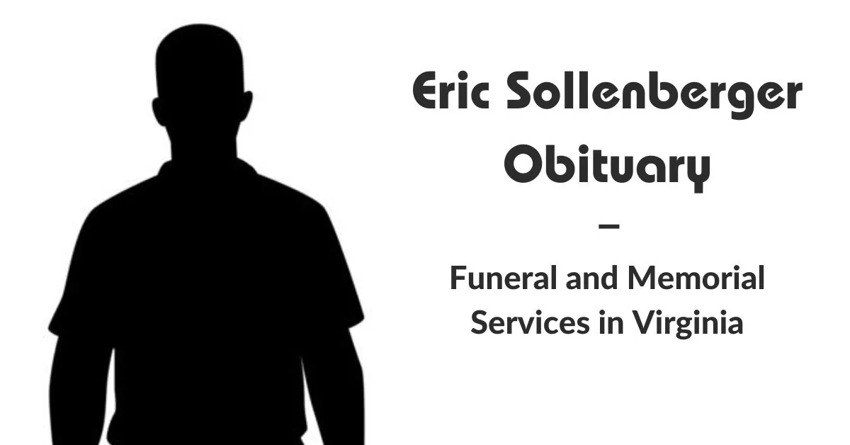 Eric Sollenberger Obituary Funeral and Memorial Services in Virginia
