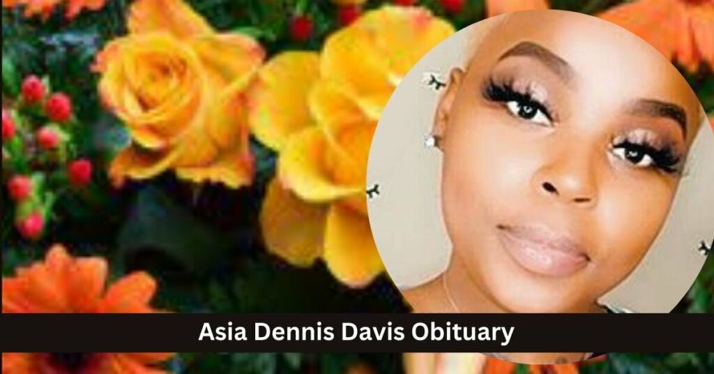 Asia Dennis Davis Obituary