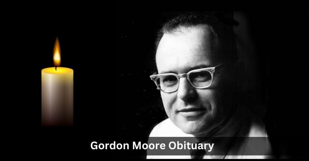 Gordon Moore Obituary