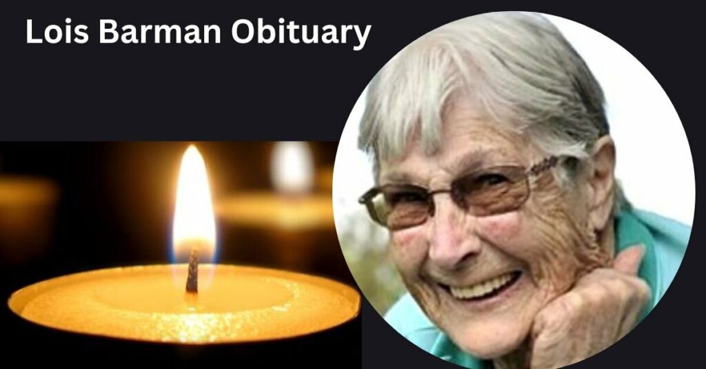 Lois Barman Obituary