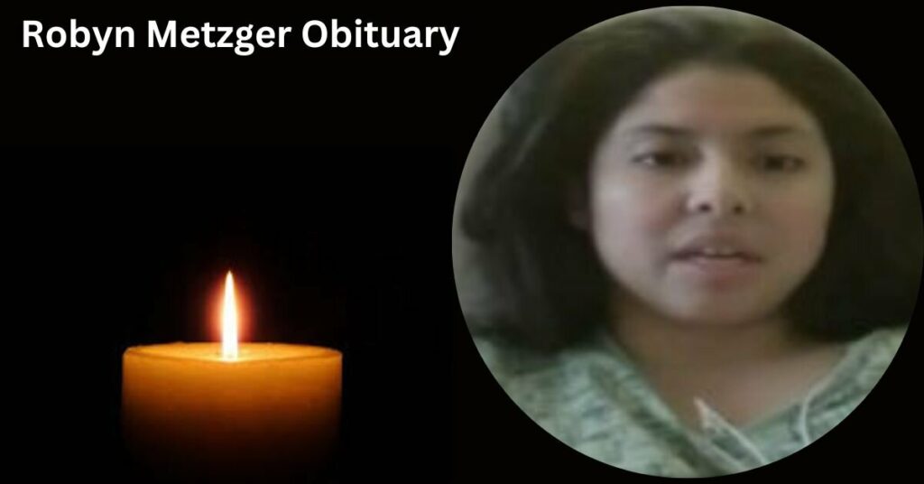 Robyn Metzger Obituary