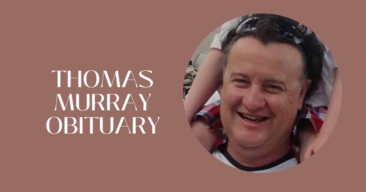 Thomas Murray Obituary A Gentle Soul Who Touched Many Lives!