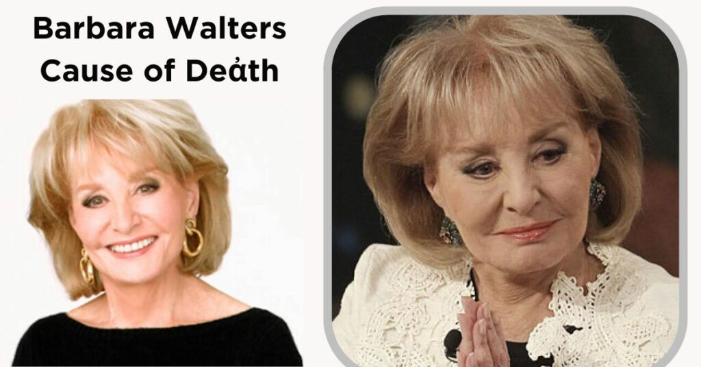 Barbara Walters Cause of Deἀth