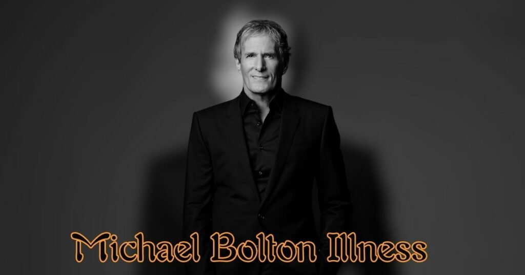 Michael Bolton Illness