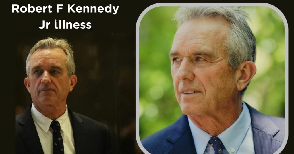 Robert F Kennedy Jr ἰllness