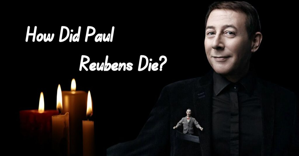 How Did Paul Reubens Die