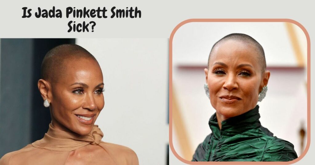 Is Jada Pinkett Smith Sick?