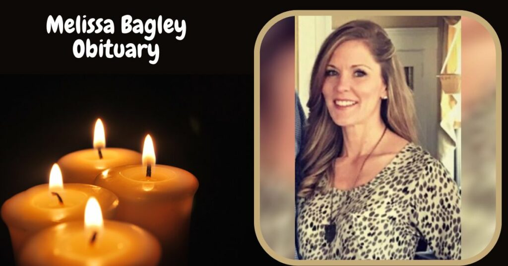 Melissa Bagley Obituary