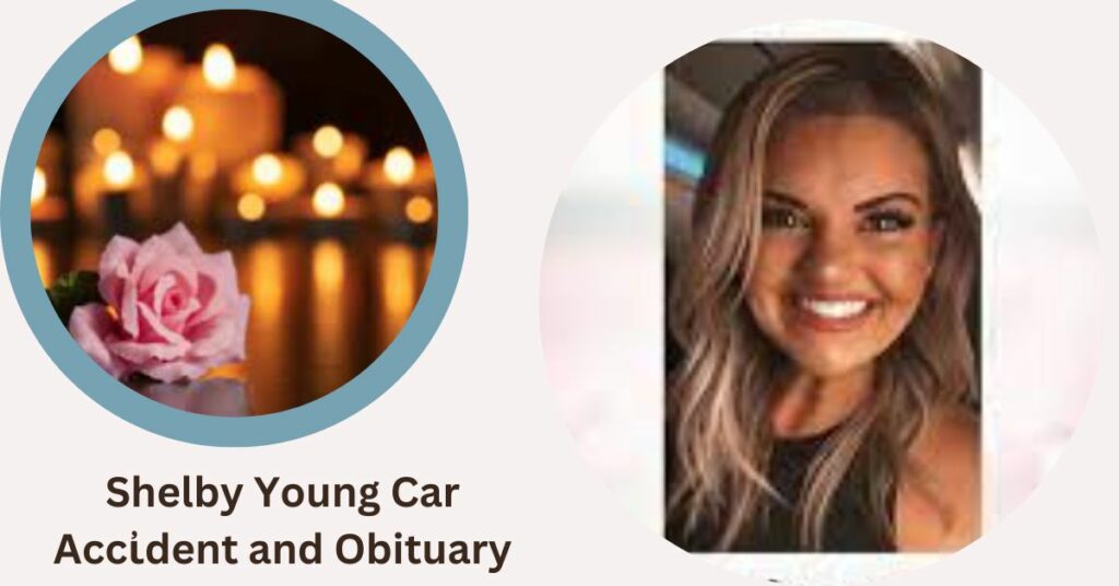 Shelby Young Car Accἰdent and Obituary