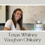 Texas Whitney Vaughan Obituary