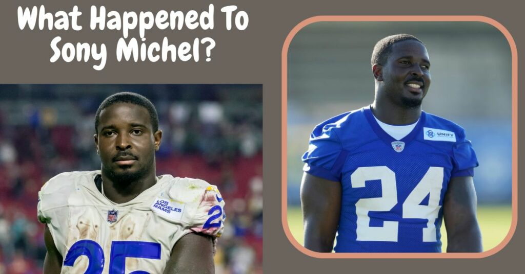 What Happened To Sony Michel?