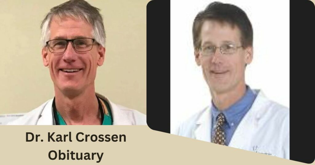 Dr. Karl Crossen Obituary