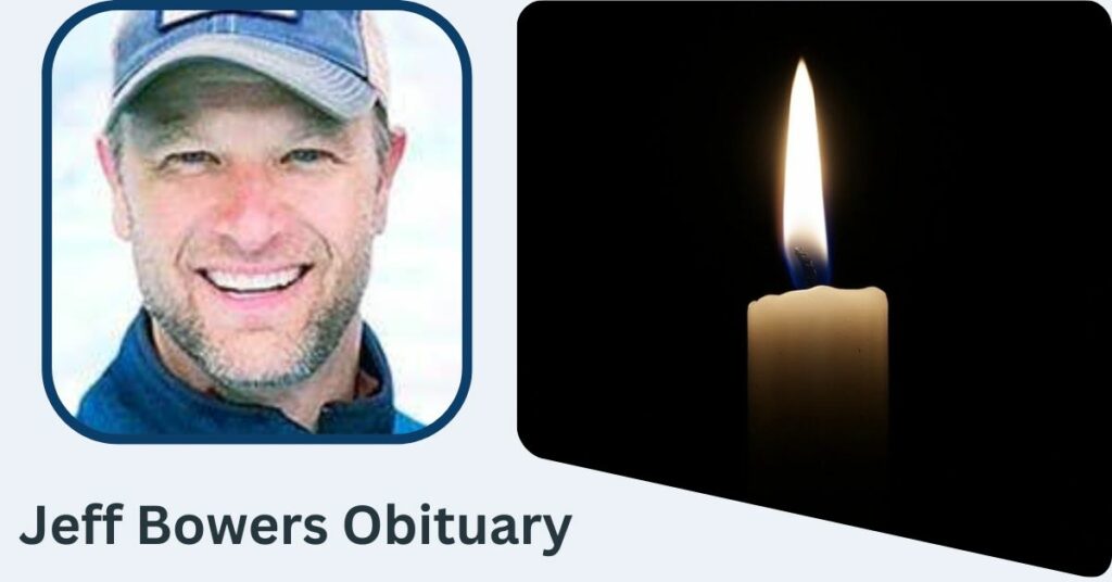Jeff Bowers Obituary