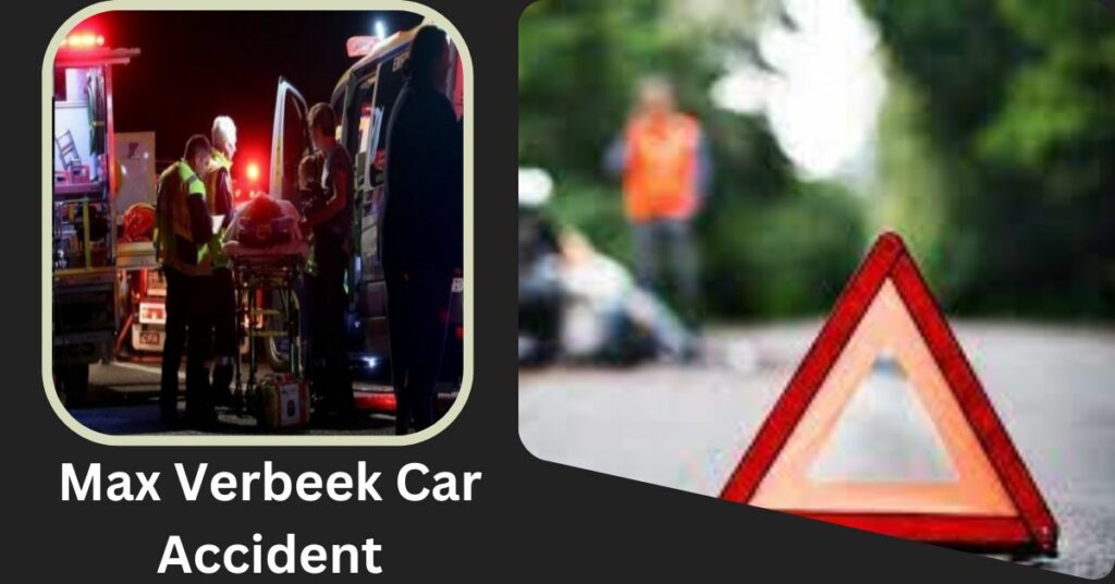 Max Verbeek Car Accident