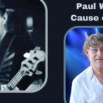 Paul Woseen Cause of Death