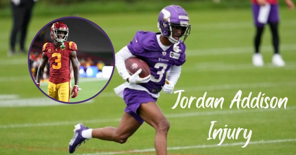 Jordan Addison Injury