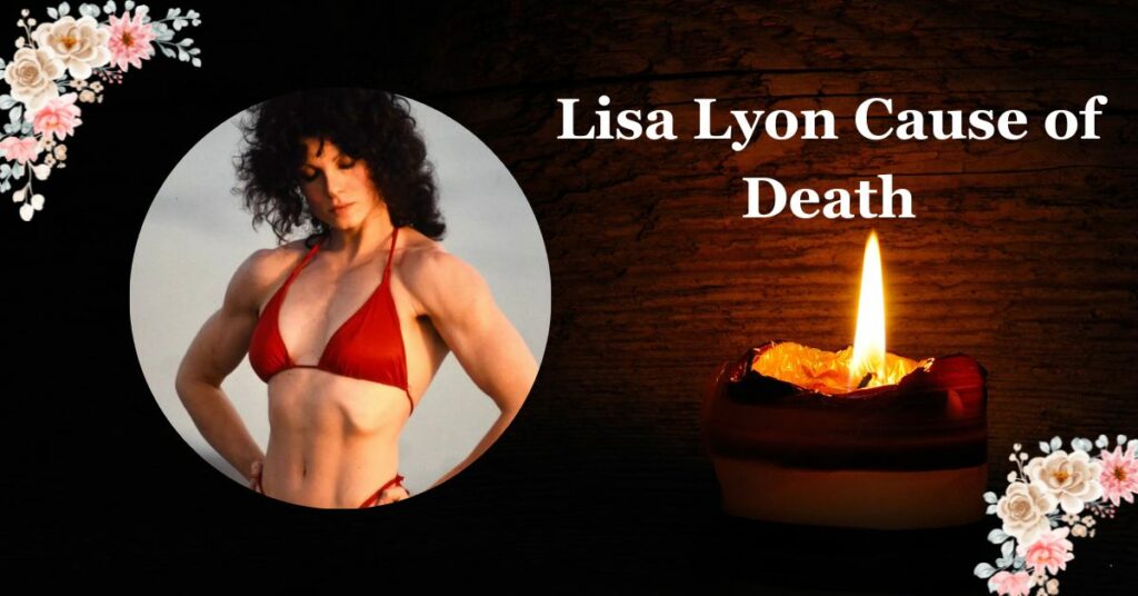 Lisa Lyon Cause of Death
