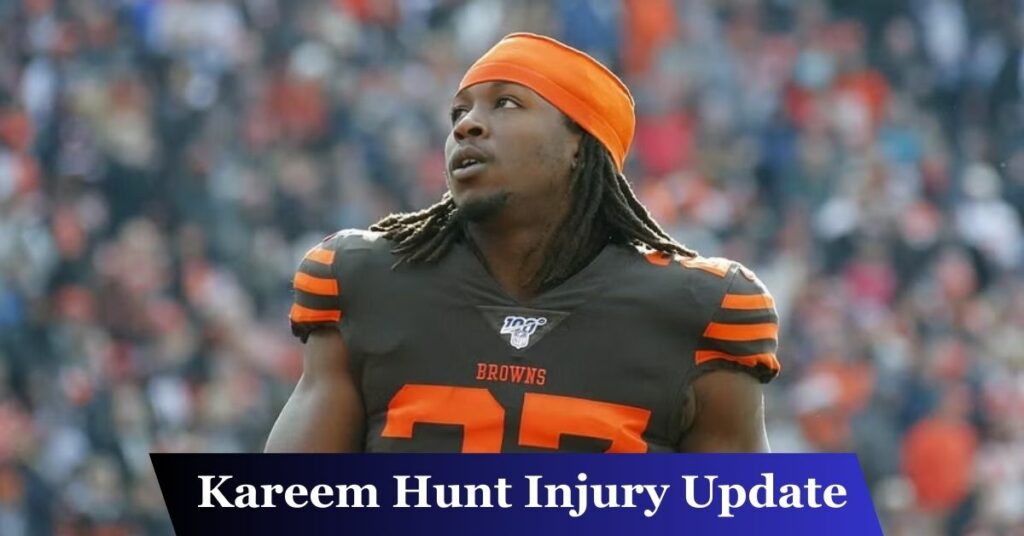 Kareem Hunt Injury Update